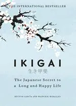 Ikigai The Japanese Secret to a Long and Happy Life by Hctor Garca