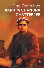 THE DEFINITIVE BANKIM CHANDRA CHATTERJEE Bankim Chandra Chatterjee Paper Back 600 Pages
