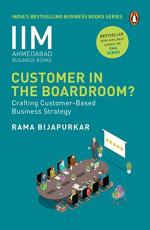 IIM Ahmedabad Business Book Customer in the Boardroom Crafting Customer-Based Business Strategy by Rama Bijapurkar_Penguin Random House India