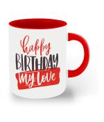 Whats Your Kick Happy Birthday My Love Quotes Printed Red Ceramic Coffee Mug 325 ML