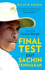 Final Test Exit Sachin Tendulkar Paperback Dilip D'souza Random House (13 November 2014)