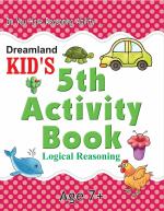Dreamland Kid s 5th Activity Book - Logic Reasoning