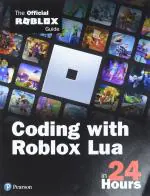 Computer Book Shop Coding With Roblox Lua In 24 Hours-The Official Roblox Guide Sams Teach Yourself Official Roblox Books Pearson Paperback 384 Pages