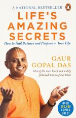 Lifes Amazing Secrets - How to Find Balance and Purpose in Your Life, Inspirational Zen book on Motivation, Self-Development and Healthy Living Paperback Gaur Gopal Das Penguin Ananda (8 October 2018)