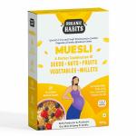 ORGANIC HABITS Muesli, Pregnancy Friendly Breakfast Cereal with Probiotics & Prebiotics | Seeds, Nuts, Fruits, Vegetables, Millets, Wholegrains, Vitamin B1 & B2 | Enriched With Folic Acid, Iron & Calcium, Zero Added Sugar - 400 g