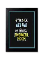 Blue Nexus Pyar ek Art hai aur mai Engineer Desi Funny Quirky Quotes Wall Poster with Wall Frame Room Art Painting Collection A4 size 10x13