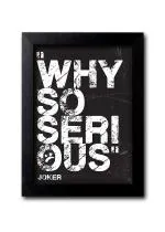Blue Nexus Joker Why So Serious Quotes Wall Poster with Wall Frame Room Art Painting Collection A4 size 10x13