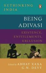 Being Adivasi - Existence, Entitlements, Exclusion Hardcover - Abhay Xaxa and Ganesh N. Devy, Vintage Books (29 November 2021)