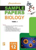 Comprehensive Sample Papers Biology XII (Term-I)_Laxmi Publications PVT. LTD.
