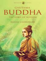 Gautama Buddha Paperback - The Lord of Wisdom - Rohini Chowdhury, Puffin Books (25 November 2011)