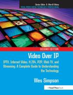 Computer Book ShopVideo Over Ip-Iptv, Internet Video, H. 264, P2P, Web Tv And Streaming-A Complete Guide To Understanding The Technology Wes Simpson Paperback 500 Pages