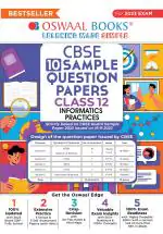 Oswaal CBSE Sample Question Papers Class 12 Informatics Practices for 2023 Board Exam (based on CBSE Sample Paper released on 16th September)