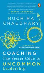 Coaching- The Secret Code To Uncommon Leadership By Ruchira Chaudhary- An All-in-one Business Guide and Business Coaching Book Penguin Ruchira Chaudhary Penguin Portfolio (25 January 2021) Hardcover