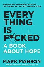 Everything Is Fcked Mark Manson Paperback 224 Pages