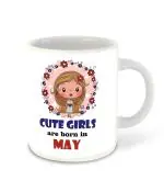 Whats Your Kick Cute and Smart Girl Are Born In May Design Printed White Ceramic Coffee and Tea Mug 325 ML