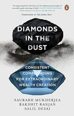 Diamonds in the Dust Consistent Compounding for Extraordinary Wealth Creation Consistent Compounding for Extraordinary Wealth Creation Essential Stocks Investing Penguin Non Fiction Books by Saurabh Mukherjea