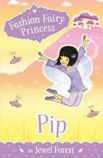 Fashion Fairy Princess- Pip In Jewel Forest Paperback - Poppy Collins, Scholastic (15 November 2017)