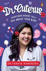 Dr Cuterus Everything Nobody Tells You About Your Body by Dr Tanaya Narendra