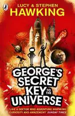 Georges Secret Key to the Universe (Book 1) by Lucy and Stephen Hawking