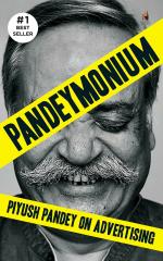 Pandeymonium- Piyush Pandey On Advertising Piyush Pandey Penguin Random House India (17 October 2016) Paperback