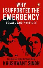 Why I Supported The Emergency - Essays and Profiles Paperback - Khushwant Singh, Penguin Books India (25 August 2015)