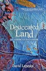 Desiccated Land: An American in Kashmir (English) BY VISHWAKARMA PUBLICATIONS