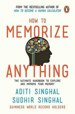 How To Memorize Anything- The Ultimate Handbook To Enlighten and Improve Your Memory Aditi Singhal Ebury Press, Latest Edition (9 March 2015) Paperback