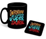 Whats Your Kick Everything is Gonna Be Super Duper Printed Black Ceramic Coffee Mug with Coaster Tea Mug 325ml