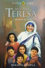 Mother Teresa - apostle of Love - Rukmini Chawla, Penguin India (13 September 2010)