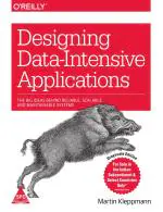 Computer Book Shop Designing Data-Intensive Applications - The Big Ideas Behind Reliable, Scalable, And Maintainable Systems Martin Kleppmann Paperback 616 Pages