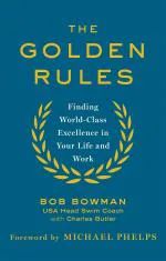 The Golden Rules: 10 Steps to World-Class Excellence in Your Life and Work_Bowman, Bob_Paperback_288