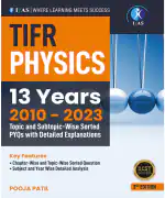 IFAS TIFR Physics Book topic wise Sorted Previous Year Questions with Explanations 13 years (2010-2023), Also Useful for all M.Sc Entrance Exam | Best Book for TIFR Physics - IFAS Publications