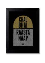 Blue Nexus Chal bhai Rasta Naap Desi Funny Quirky Quotes Wall Poster with Wall Frame Room Art Painting Collection A4 size 10x13
