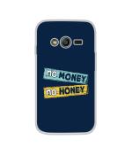 Casotec No Money No Honey Design Printed Silicon Soft TPU Back Case Cover for Samsung Galaxy Ace 4 LTE G313