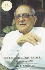Before Memory Fades An Autobiography by Fali S. Nariman