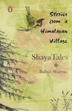 Shaya Tales Paperback - Stories From A Himalayan Village - Bulbul Sharma, Penguin India (11 October 2006)