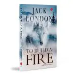 To Build a Fire and Other Stories