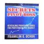 AV BOOKS STORE Secrets of a Pivot Boss - Revealing Proven Methods for Profiting in the Market (English, Paperback, Franklin O Ochoa )