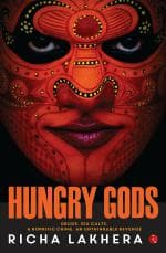 HUNGRY GODS Richa Lakhera Paper Back 204 Pages