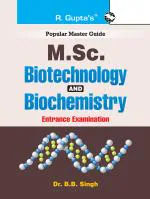 M.Sc. Biotechnology and Biochemistry Entrance Exam Guide _ (R. Gupta's Popular Master Guide)