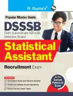 R. GUPTA'S POPULAR MASTER GUIDE DSSSB Statistical Assistant Recruitment Exam Guide