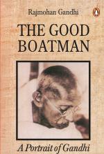 Rajamohan Gandhi The Good Boatman - A Portrait of Gandhi Paperback - Rajmohan Gandhi, Penguin India - New Edition (14 October 2000)