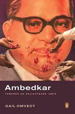 Ambedkar Paperback - towards An Enlightened India - Gail Omvedt, Penguin Random House India (17 April 2017)