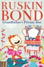 GRANDFATHER'S PRIVATE ZOO Ruskin Bond Paper Back 112 Pages
