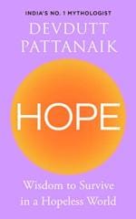 Hope Wisdom to Survive in a Hopeless World by Devdutt Pattanaik