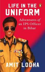 Life In The Uniform Paperback - Adventures of An Ips officer In Bihar - Amit Lodha, Penguin Ebury Press (15 March 2021)