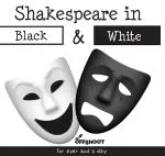 Shakespeare in Black and White: For Ever and a Day (What's in a Name) by Offshoot
