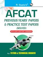 R. Gupta's Popular Master Guide _ AFCAT (Air Force Common Admission Test) Previous Years' Papers & Practice Test Papers (Solved)