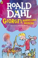 Georges Marvellous Medicine by Roald Dahl