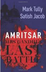 AMRITSAR MRS GANDHI'S LAST BATTLE Mark Tully Paper Back 261 Pages